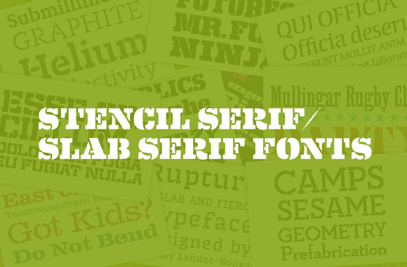 Stencil serif and slab serif fonts
