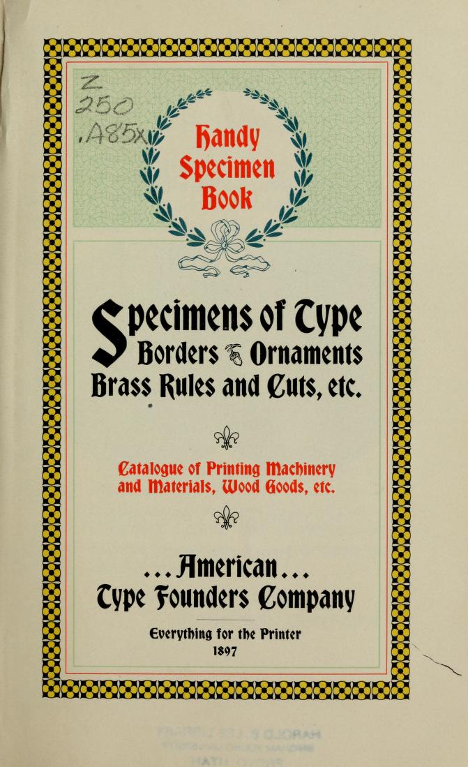 Specimens of type, etc. by American Type Founders Company. 1 edition (1 ebook) - first published in 1896