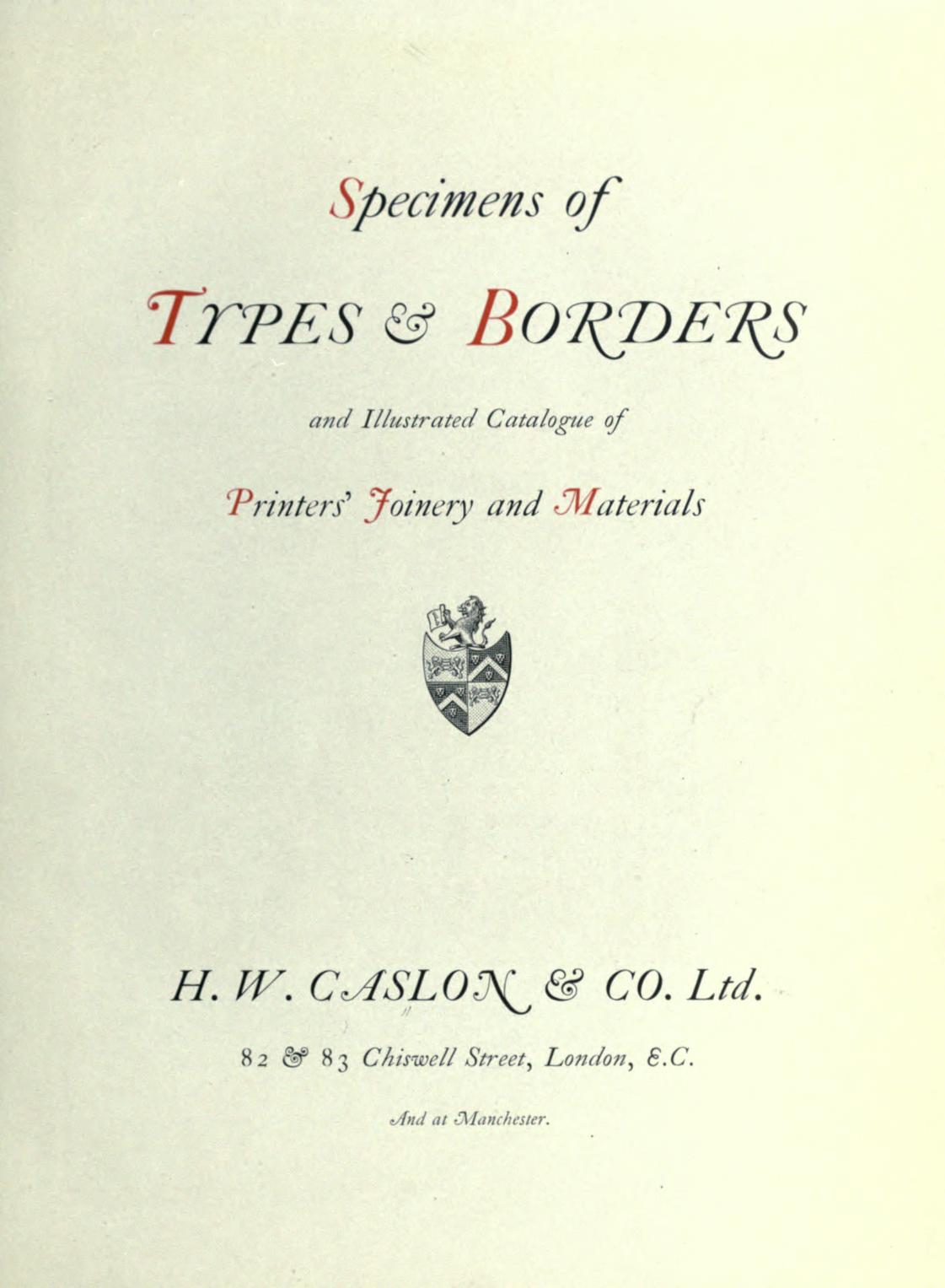 Specimens of types & borders and illustrated catalogue of printers' joinery and materials by H.W. Caslon & Co. 1 edition (1 ebook) - first published in 1915