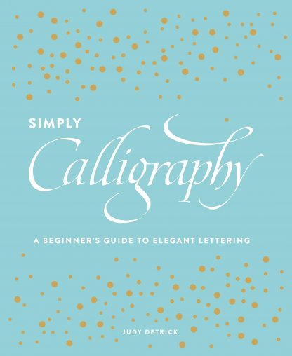 Simply Calligraphy by Judy Detrick