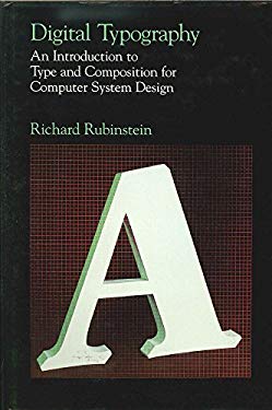 Digital Typography: An Introduction to Type and Composition for Computer System Design