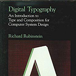 Richard Rubinstein. Digital Typography