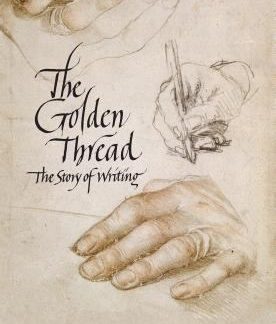 The Golden Thread: A History of Writing