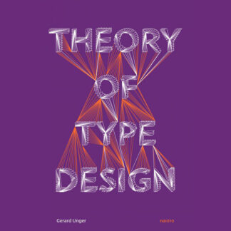 Gerard Unger. Theory of Type Design
